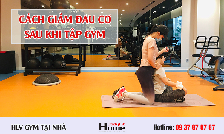 Cách giảm đau cơ sau khi tập gym