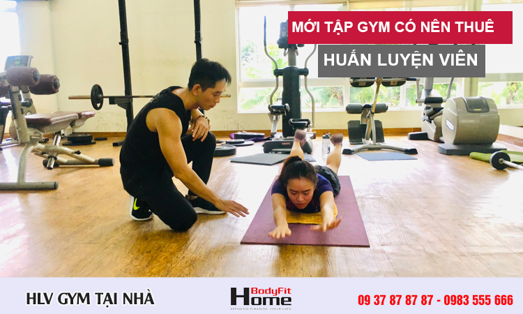 Mới tập gym có nên thuê huấn luyện viên?